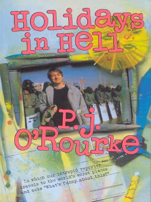 Title details for Holidays in Hell by P.J. O'Rourke - Available